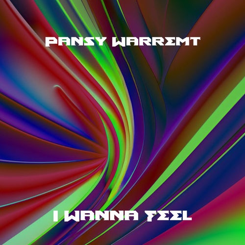 I Wanna Feel