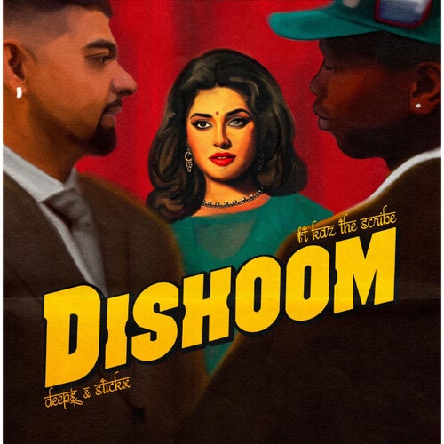 Dishoom (feat. Kaz the Scribe)