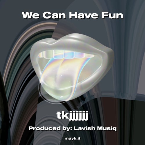 We Can Have Fun