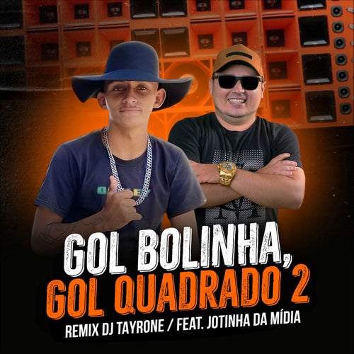 Gol Bolinha, Gol Quadrado 2 (feat. Jotinha da Mídia) (Remix)