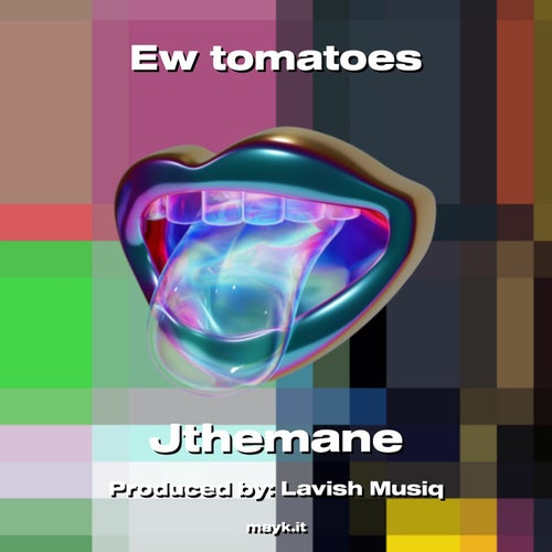 Ew tomatoes