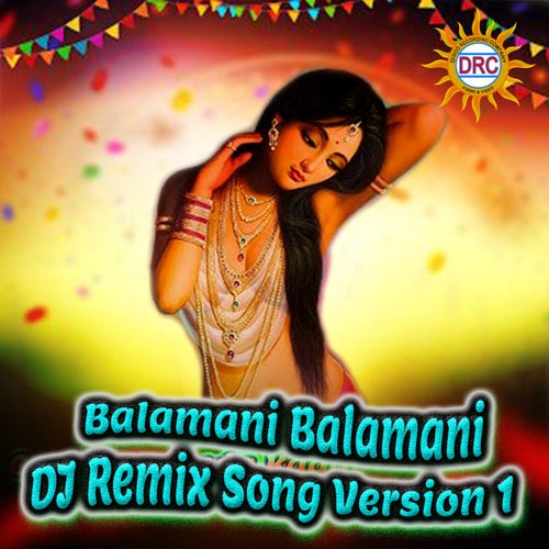 Balamani Balamani (DJ Remix Song Version 1)