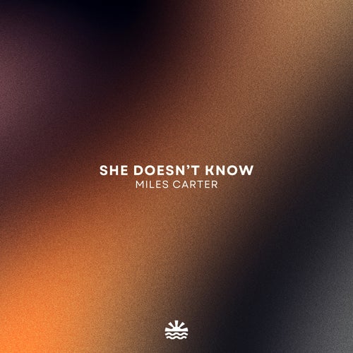 She Doesn't Know