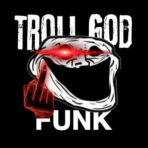 TROLLGOD FUNK