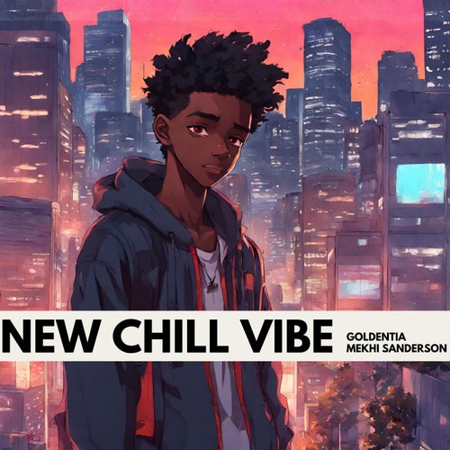 New chill vibe (feat. Mekhi Sanderson)