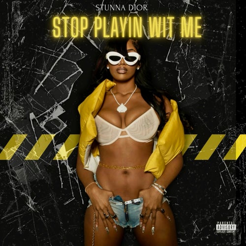 Stop Playin Wit Me