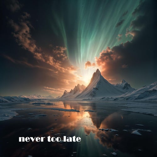 never too late