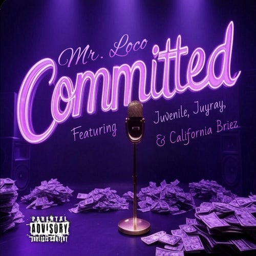 Committed (feat. JUVENILE, Juyray & California Briez)