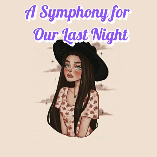A Symphony for Our Last Night