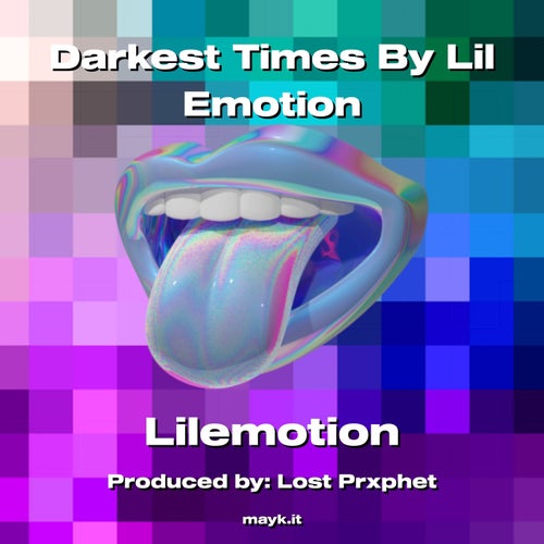 Darkest Times By Lil Emotion