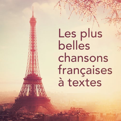 Les plus belles chansons francaises a textes