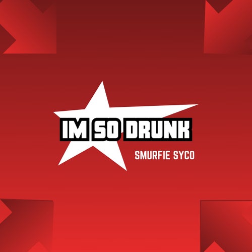Im So Drunk