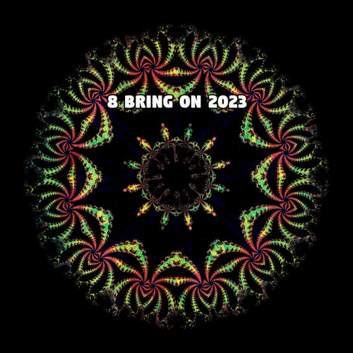 8 Bring On 2023