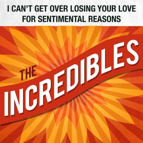 I Can't Get over Losing Your Love / For Sentimental Reasons