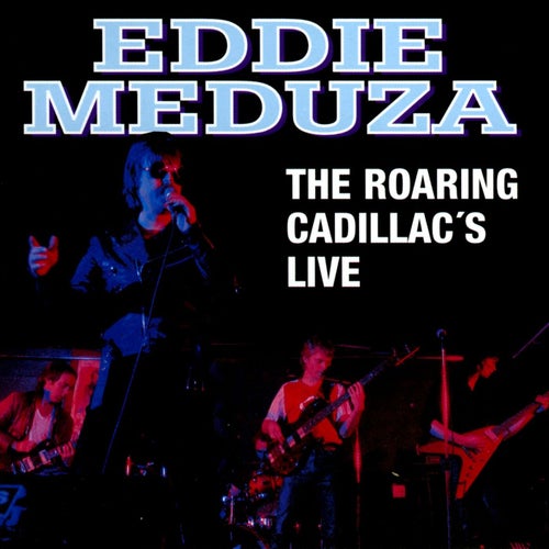 The Roaring Cadillac's Live