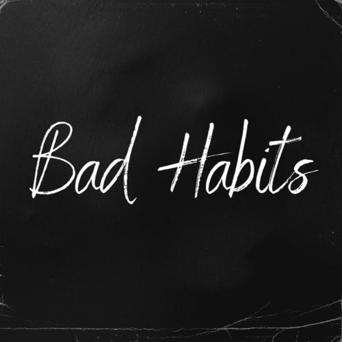 Bad Habits