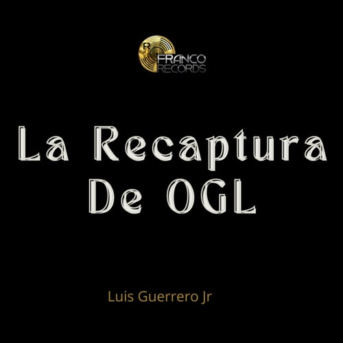 La Recaptura De OGL