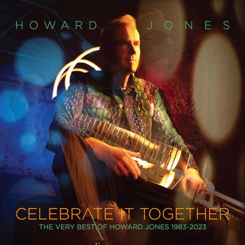 Celebrate It Together: The Very Best Of Howard Jones, 1983-2023