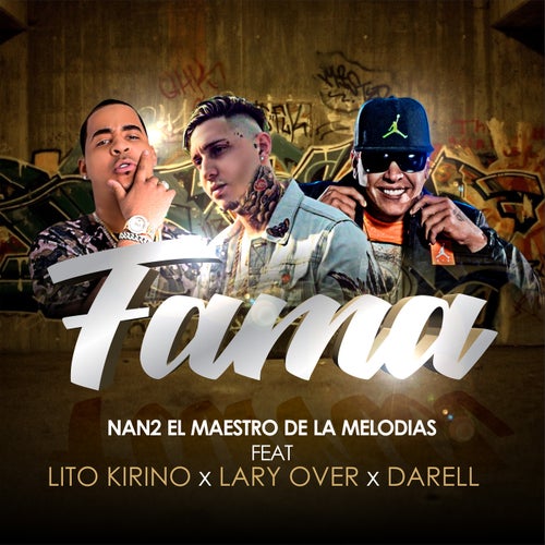 Fama (feat. Lary Over, Darell & Lito Kirino)
