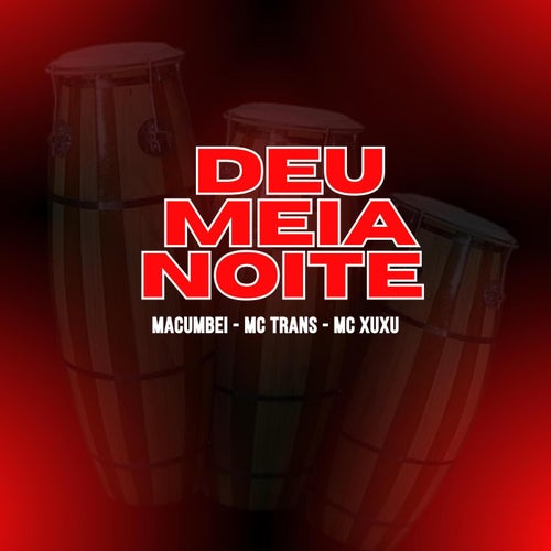 Deu Meia Noite