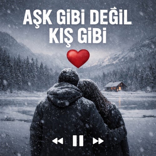 Aşk gibi değil,kış gibi