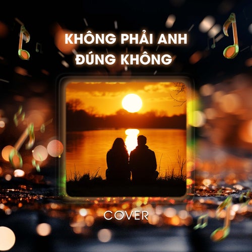 Không Phải Anh Đúng Không (Cover)