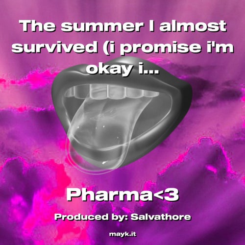 The summer I almost survived (i promise im okay its just self expression )
