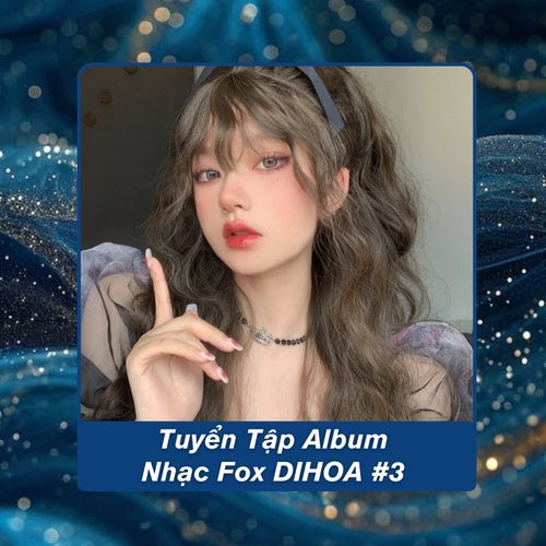 Tuyển Tập Album Nhạc Fox DIHOA #3