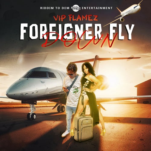 Foreigner Fly Down
