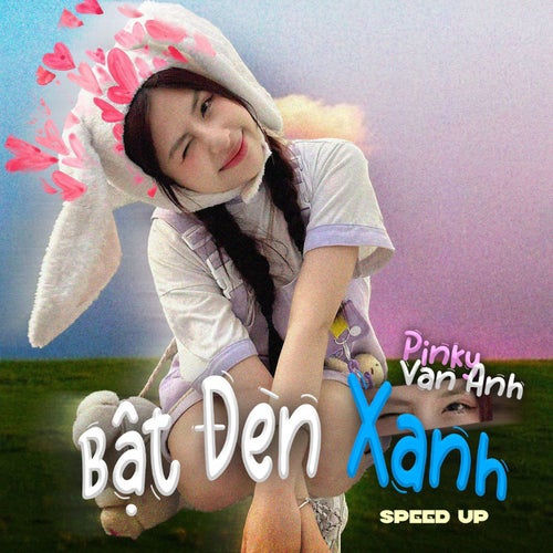 Bật đèn xanh (Speed up)