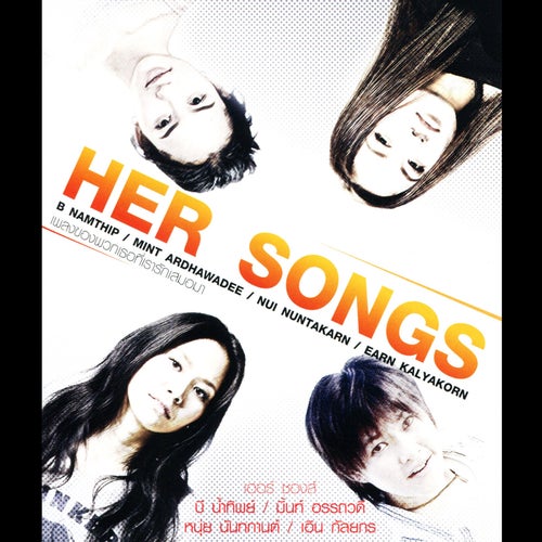 HER SONGS : B NAMTHIP / MINT ARDHAWADEE / NUI NUNTAKARN / EARN KALYAKORN