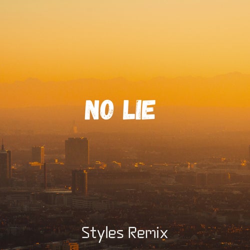 No Lie (Style Remix)