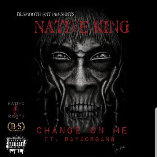 Change On Me (feat. Rayzorgang)