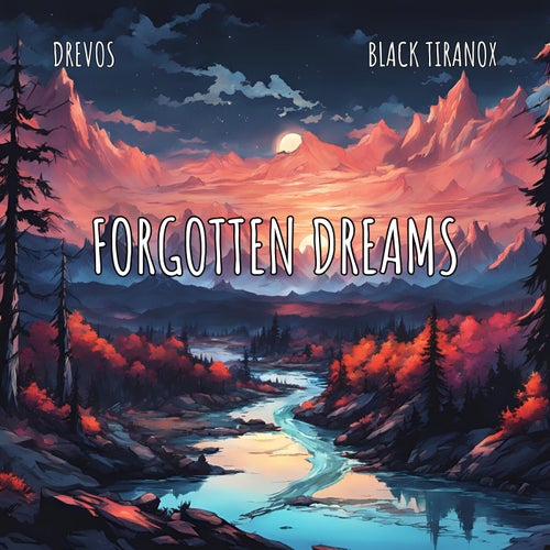 Forgotten Dreams (feat. Black Tiranox)