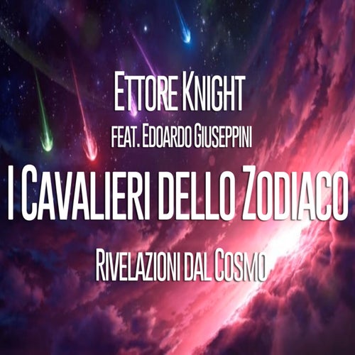 I Cavalieri dello Zodiaco - Rivelazioni dal Cosmo (feat. Edoardo Giuseppini)