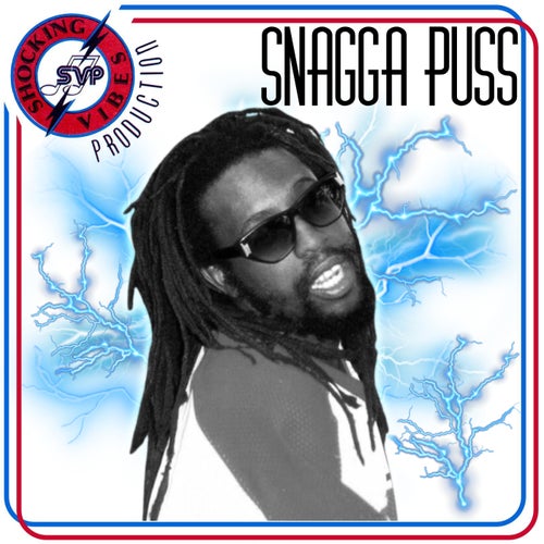 Shocking Vibes Presents: Snagga Puss