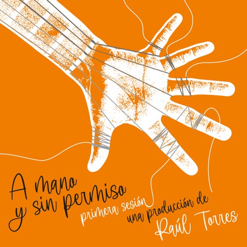 A mano y sin permiso. Primera Sesión