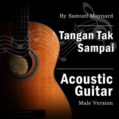 Tangan Tak Sampai (Acoustic Guitar Male Version)