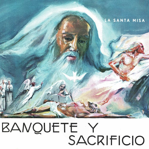 La Santa Misa, banquete y sacrificio