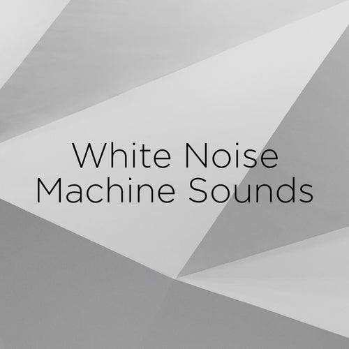 White Noise Machine Sounds