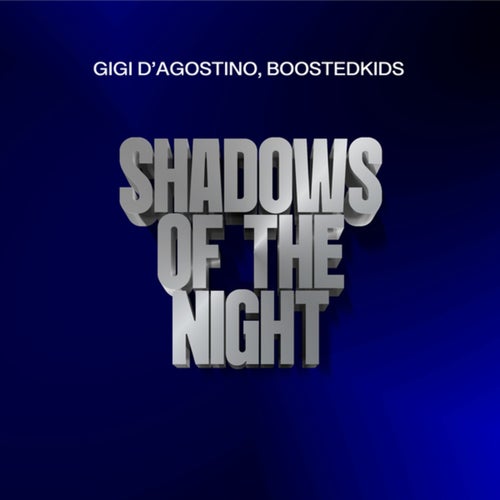 Shadows Of The Night (GIGI DAG Mix)