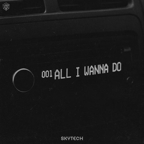 All I Wanna Do (Extended Mix)