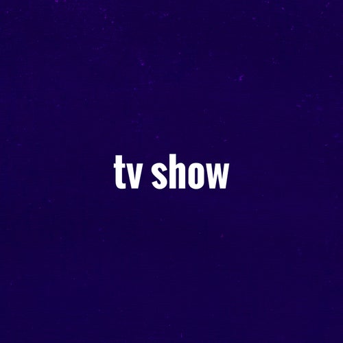 Tv Show