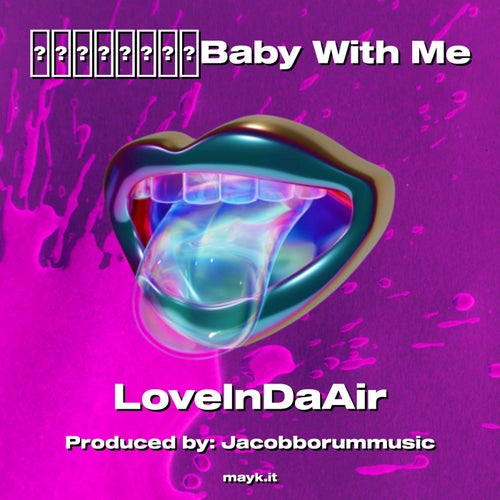 Baby With Me