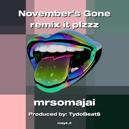November's Gone remix it plzzz
