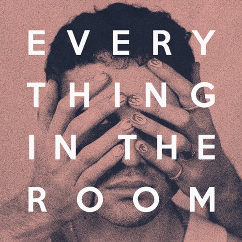 Everything In The Room