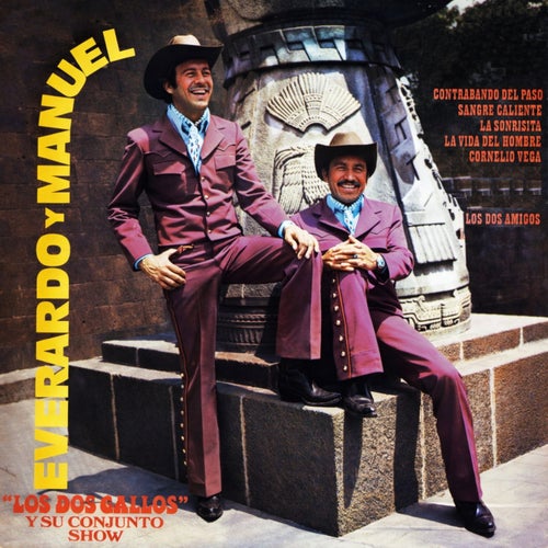 Los dos gallos y su conjunto show, Everardo y Manuel