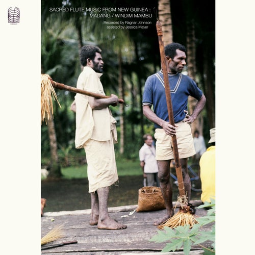 Sacred Flute Music from New Guinea: Madang / Windim Mabu