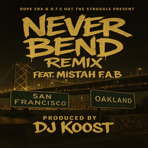 Never Bend (Remix) [feat. Mistah F.A.B]