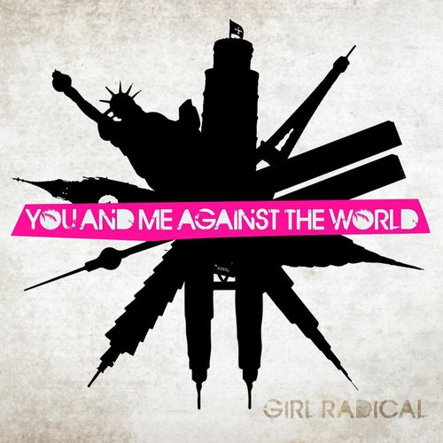 You and Me Against the World